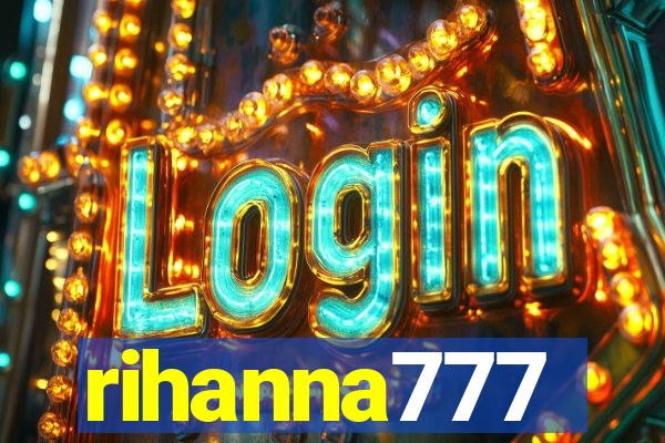 rihanna777