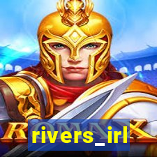 rivers_irl