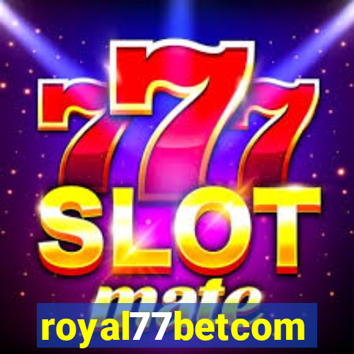 royal77betcom