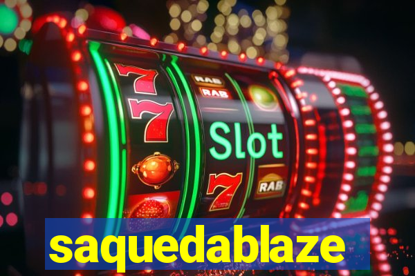 saquedablaze