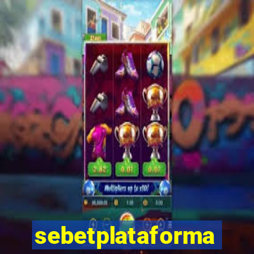 sebetplataforma