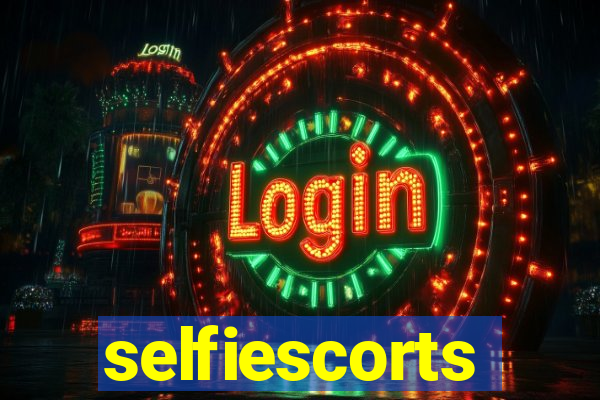 selfiescorts