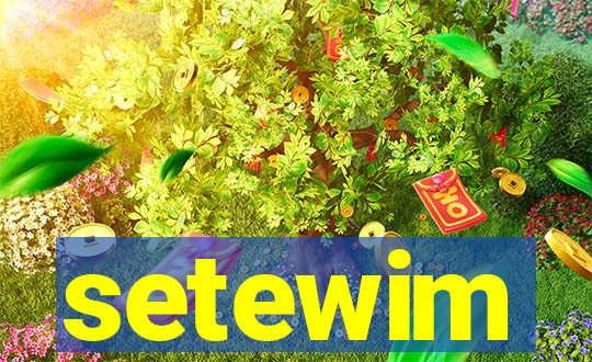 setewim