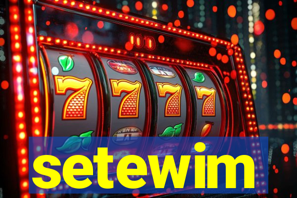 setewim