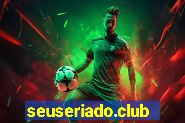 seuseriado.club