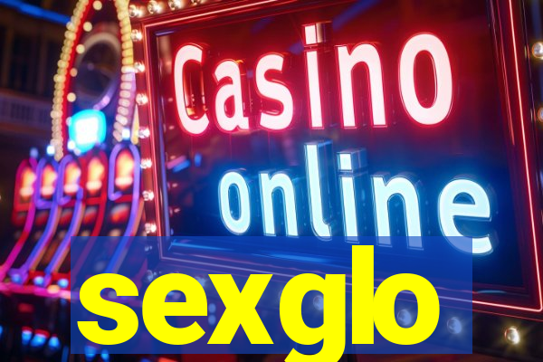 sexglo