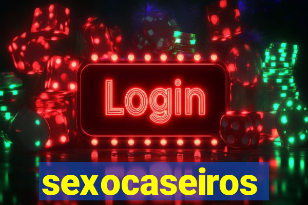 sexocaseiros