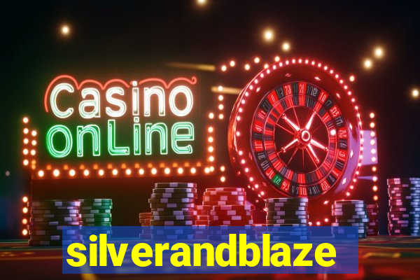silverandblaze