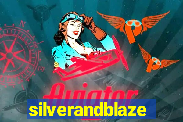 silverandblaze