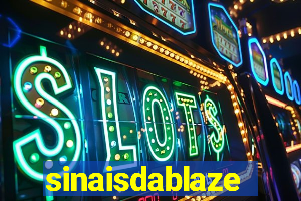 sinaisdablaze