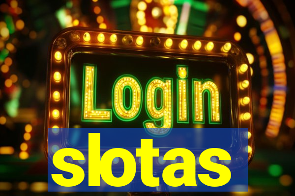 slotas