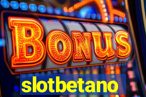 slotbetano
