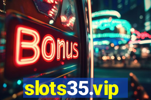 slots35.vip