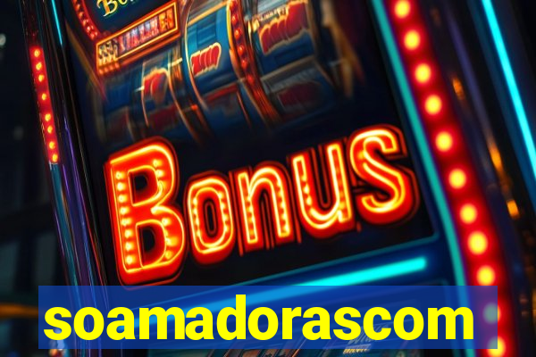 soamadorascom