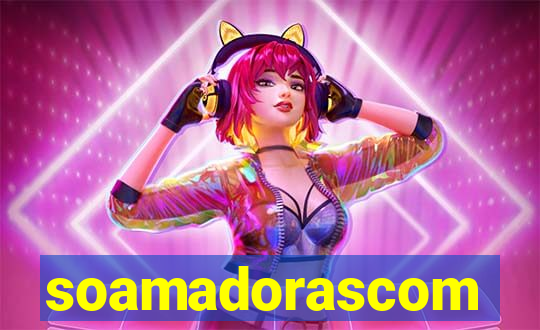 soamadorascom