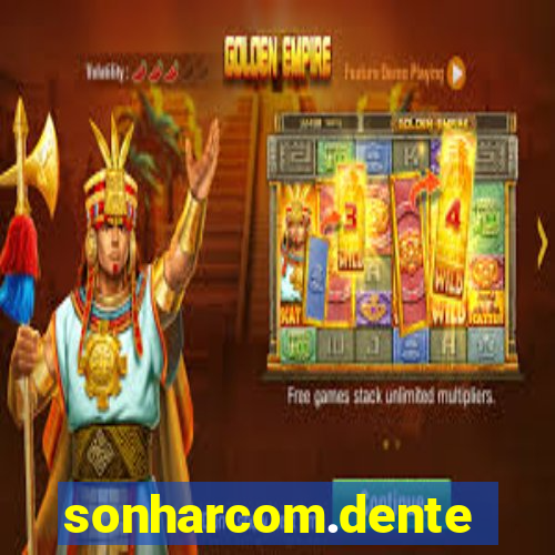 sonharcom.dente