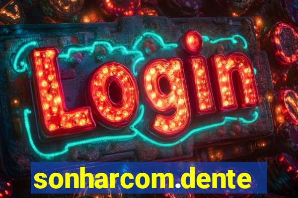 sonharcom.dente