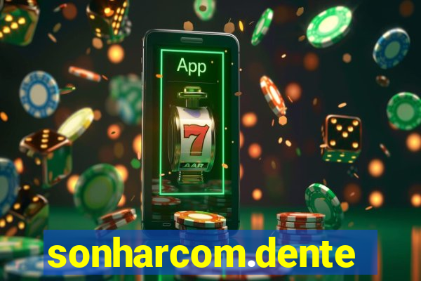 sonharcom.dente