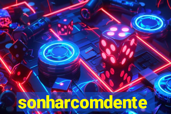 sonharcomdente