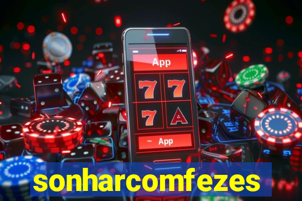 sonharcomfezes