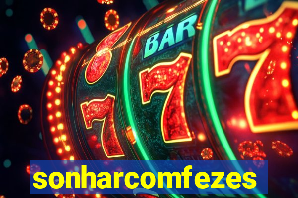 sonharcomfezes
