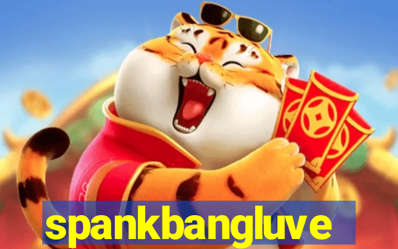 spankbangluve
