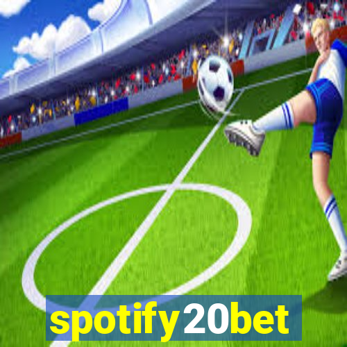 spotify20bet