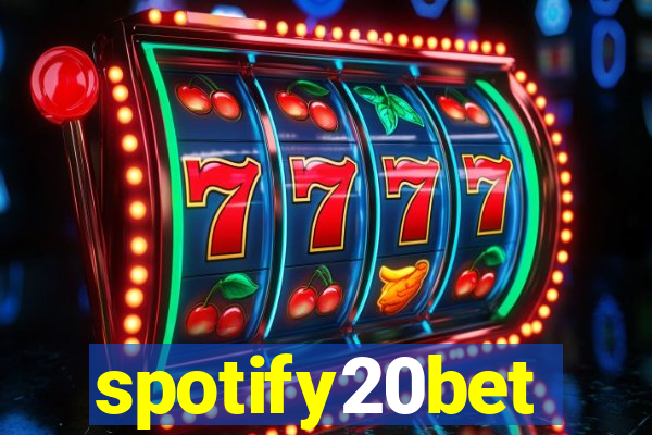 spotify20bet