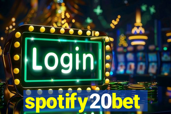 spotify20bet