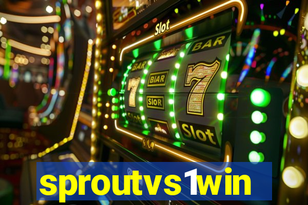 sproutvs1win