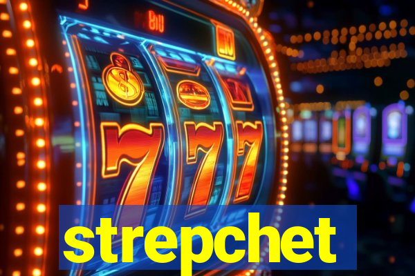 strepchet
