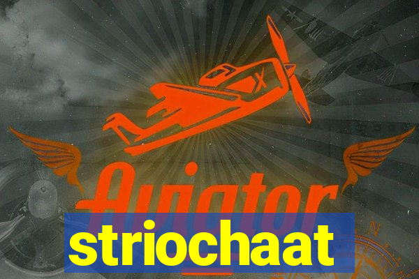 striochaat