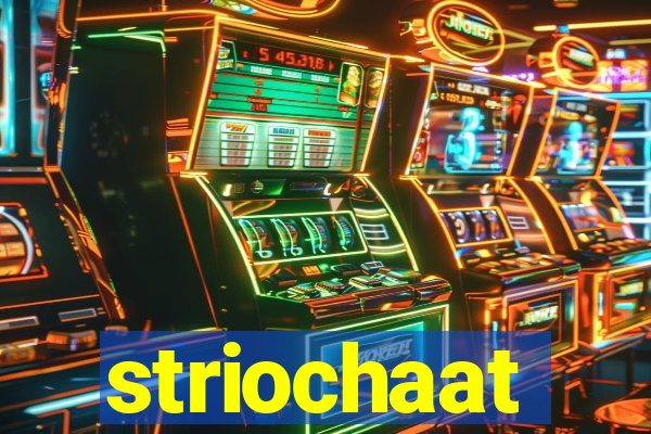 striochaat