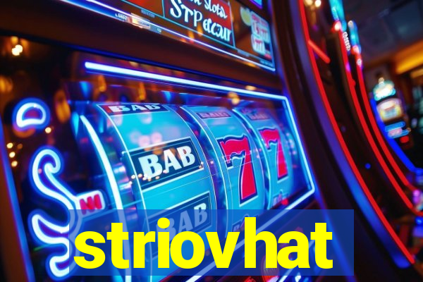 striovhat