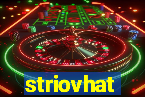 striovhat