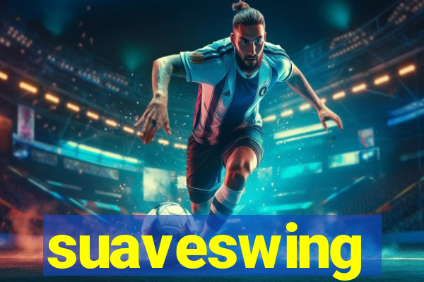 suaveswing