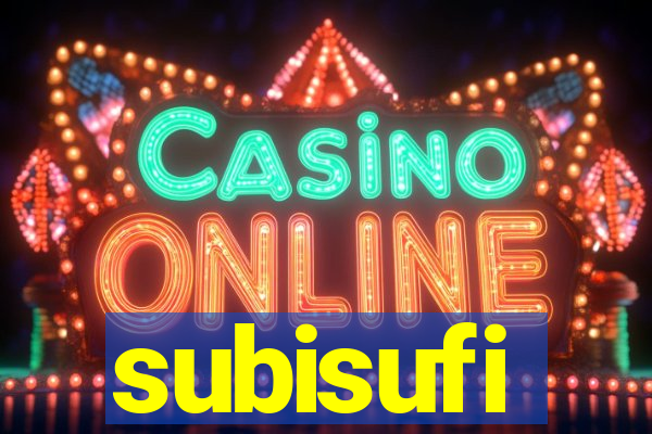 subisufi