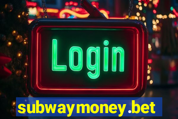 subwaymoney.bet