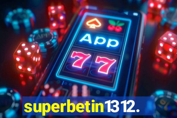 superbetin1312.com