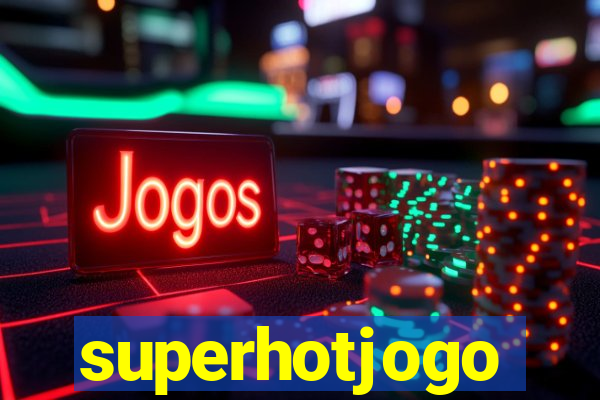 superhotjogo