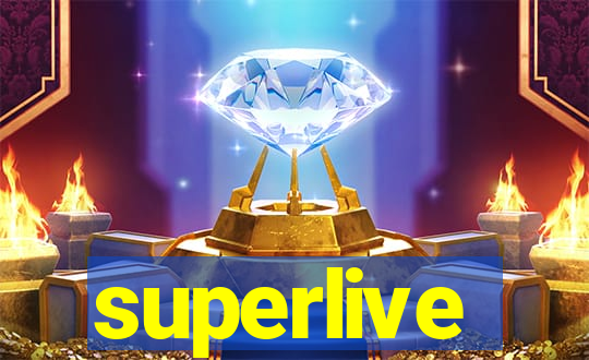 superlive