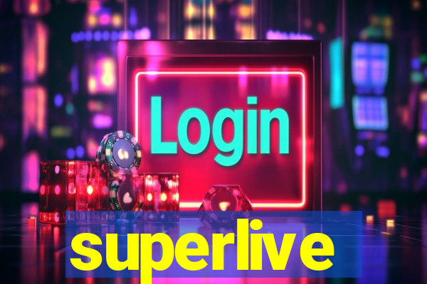 superlive