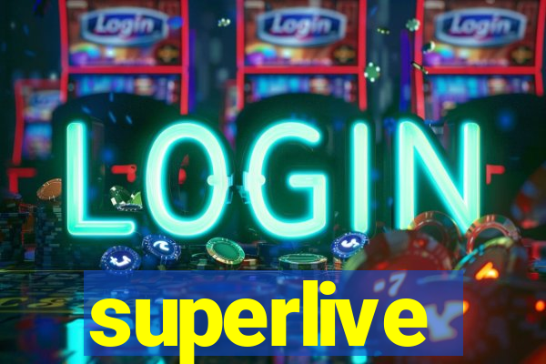superlive