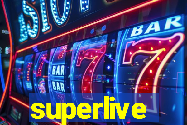 superlive