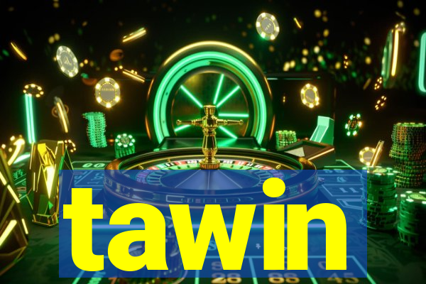 tawin