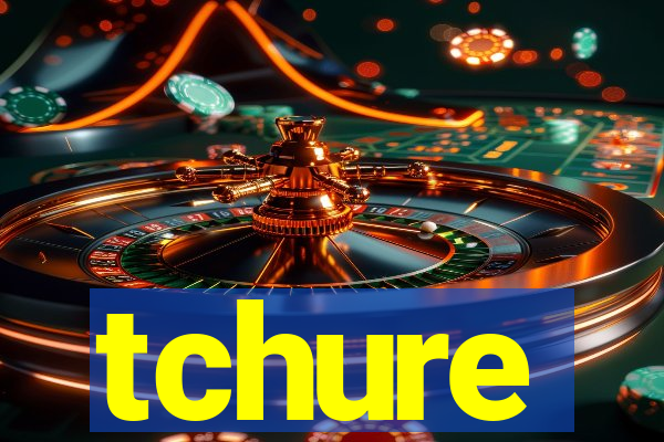 tchure