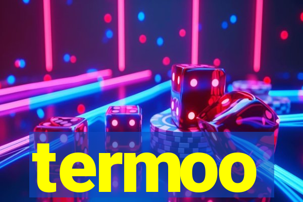 termoo