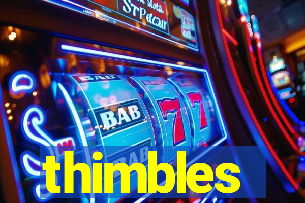 thimbles