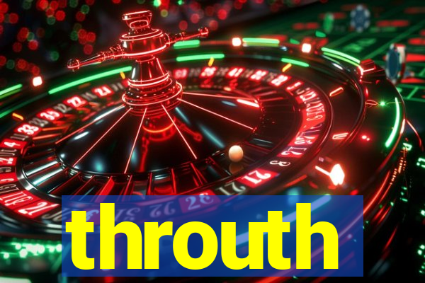 throuth