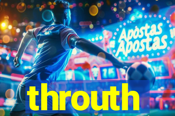 throuth